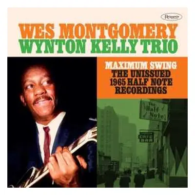 2CD Wes Montgomery: Maximum Swing (the Unissued 1965 Half Note Recordings)