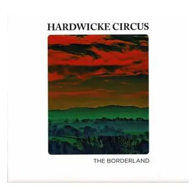 LP Hardwicke Circus: The Borderland