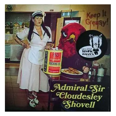 LP Admiral Sir Cloudesley Shovell: Keep It Greasy! LTD | CLR