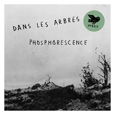 LP Dans Les Arbres: Phosphorescence