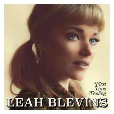 LP Leah Blevins: First Time Feeling