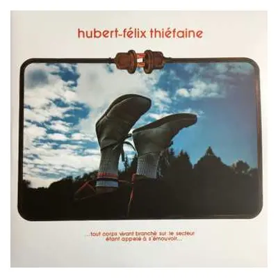 2LP Hubert Félix Thiéfaine: ... Tout Corps Vivant Branché Sur Le Secteur Étant Appelé À S'émouvo