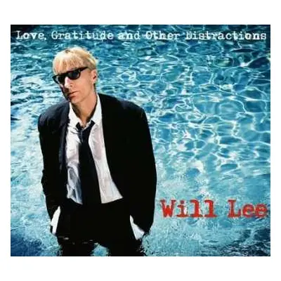 CD Will Lee: Love, Gratitude And Other Distractions