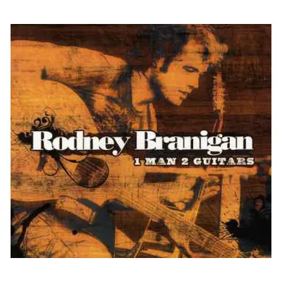 CD Rodney Branigan: 1 Man 2 Guitars