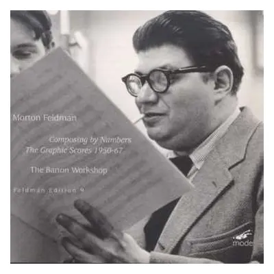 CD Morton Feldman: Composing By Numbers: The Graphic Scores 1950-67