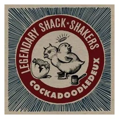 CD Legendary Shack Shakers: Cockadoodledeux