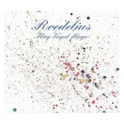 LP Hans-Joachim Roedelius: Flieg Vogel Fliege