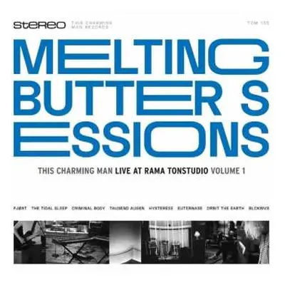 LP Various: Melting Butter Sessions – This Charming Man live at Rama Tonstudio Volume 1