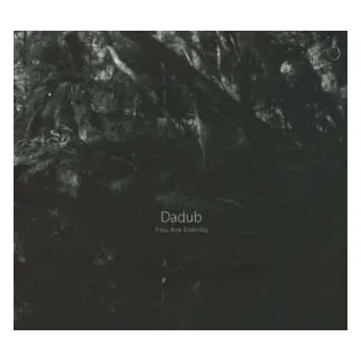 CD Dadub: You Are Eternity