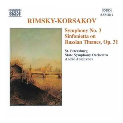 CD Nikolai Rimsky-Korsakov: Symphony No. 3 • Sinfonietta On Russian Themes, Op. 31