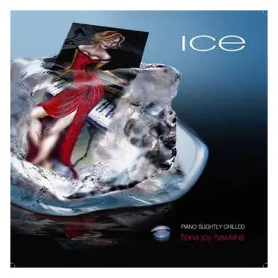 CD Fiona Joy Hawkins: Ice - Piano Slightly Chilled