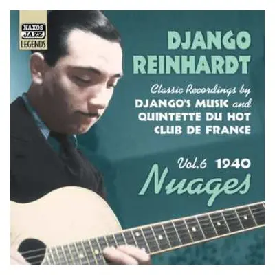 CD Django Reinhardt: Nuages, Vol. 6 1940 (Classic Recordings By Django's Music And Quintette Du 