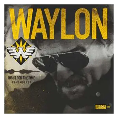 LP Waylon Jennings: Right For The Time (Remembered)