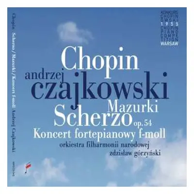 CD Frédéric Chopin: Mazurki; Scherzo Op. 54; Koncert Fortepianowy F-Moll