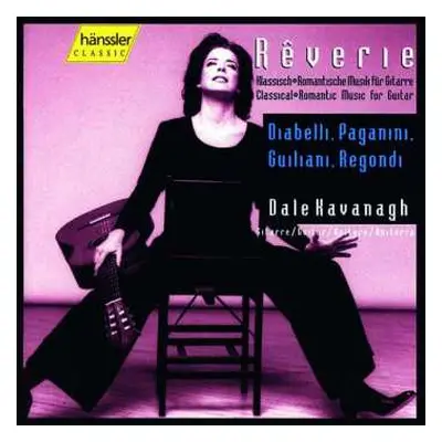 CD Dale Kavanagh: Rêverie - Classical Romantic Music For Guitar