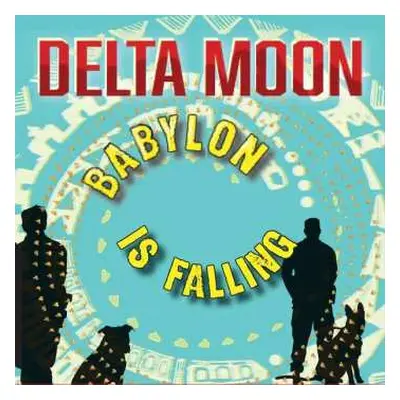 CD Delta Moon: Babylon Is Falling