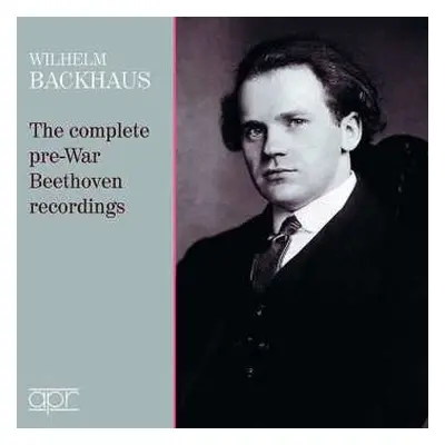 2CD Wilhelm Backhaus: The Complete Pre-War Beethoven Recordings