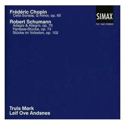 CD Truls Mørk: Frédéric Chopin: Cello Sonata; Robert Schumann: Adagio & Allegro; Fantasie-Stücke