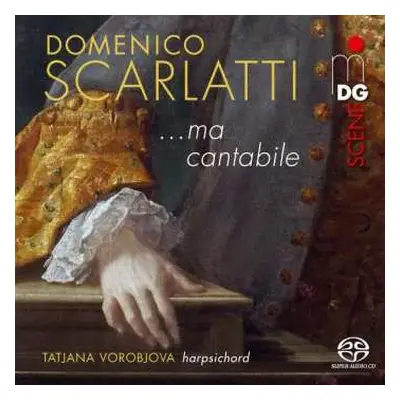 SACD Domenico Scarlatti: ...Ma Cantabile (Selected Sonatas)