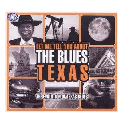 3CD Various: Let Me Tell You About The Blues: Texas - The Evolution Of Texas Blues