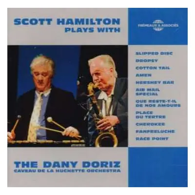 CD Scott Hamilton: Scott Hamilton Plays With The Dany Doriz Caveau De La Huchette Orchestra