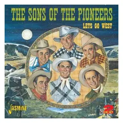 2CD The Sons Of The Pioneers: Let's Go West!