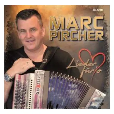 CD Marc Pircher: Lieder Für's Herz