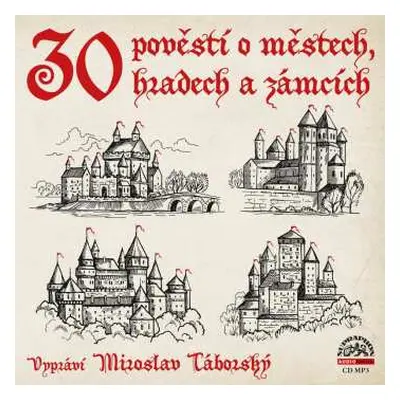 CD Miroslav Táborský: 30 Pověstí O Městech, Hradech A Zámcích