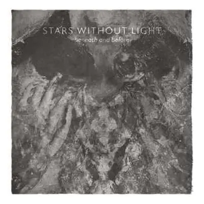 CD Stars Without Light: Beneath And Before