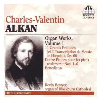 CD Charles-Valentin Alkan: Organ Works, Volume 1