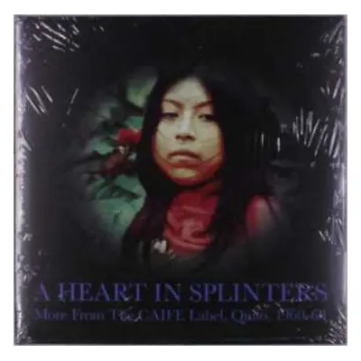 2LP Various: A Heart In Splinters: More From The CAIFE Label, Quito, 1960-68