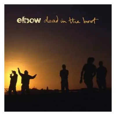 CD Elbow: Dead In The Boot