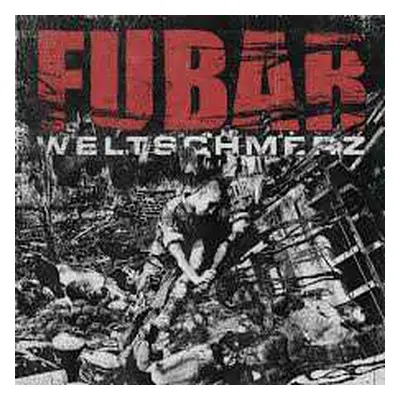 LP F.U.B.A.R.: Weltschmerz