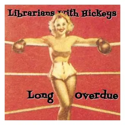 CD Librarians With Hickeys: Long Overdue