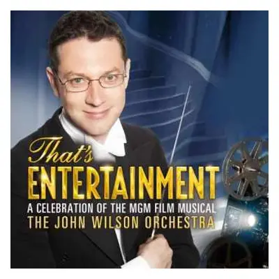 CD The John Wilson Orchestra: That's Entertainment: A Celebration Of The MGM Film Musical