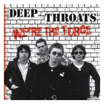 CD Deep Throats: We're The Force LTD