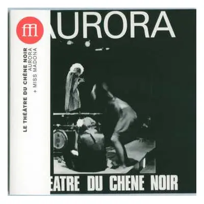 CD Théâtre du Chêne Noir d'Avignon: Aurora - Miss Madona