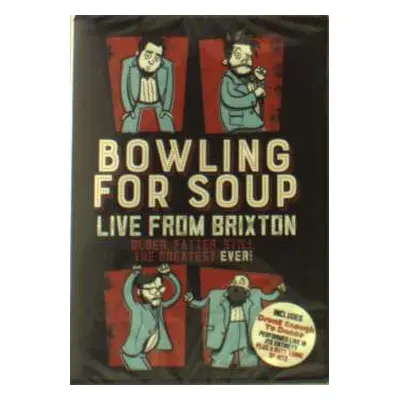 DVD Bowling For Soup: Older, Fatter, Still The Greatest Ever! - Live From Brixton