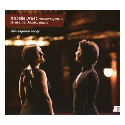 CD Isabelle Druet Anne Le Bozec: Isabelle Druet - Shakespeare Songs