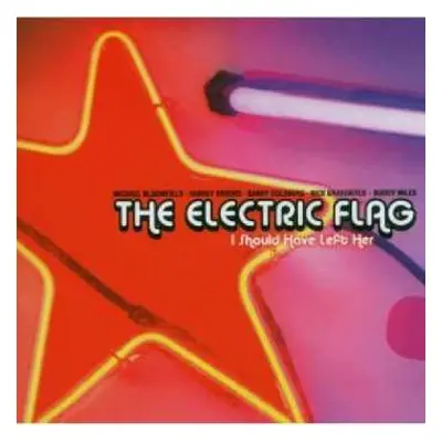 CD The Electric Flag: I Should Have Left Her