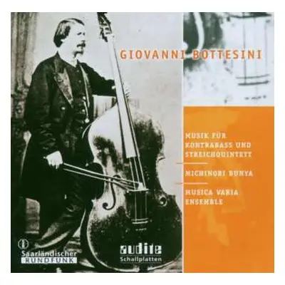 CD Giovanni Bottesini: Werke Für Kontrabaß & Streichquintett