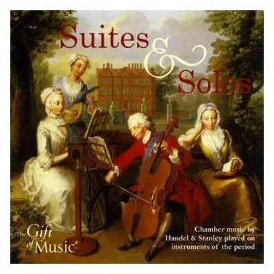 CD Georg Friedrich Händel: Suites & Solos (Chamber Music By Handel & Stanley Played On Instrumen