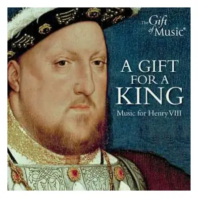 CD Various: A Gift For A King - Music For Henry VIII