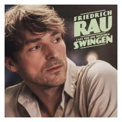 CD Friedrich Rau: Lass Uns Ein Bisschen Swingen