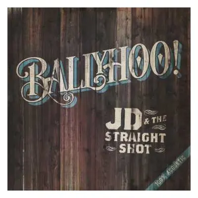 LP JD & The Straight Shot: Ballyhoo!