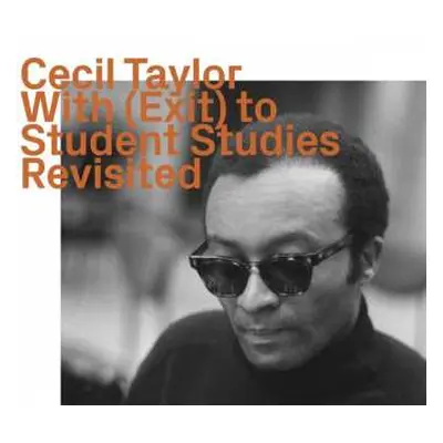 CD Cecil Taylor: With (Exit) To Student Studies Revisited