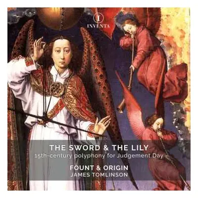 CD Fount & Origin: The Sword & The Lily (15th-Century Polyphony For Judgement Day)