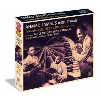 2CD Ahmad Jamal: Ahmad Jamal's Three Strings: The Complete Okeh, Parrot & Epic Sessions 1951 - 1