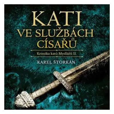 2CD Pavel Soukup: Štorkán: Kati Ve Službách Císařů. Kronika Katů Mydlářů Ii.