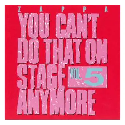 2CD Frank Zappa: You Can't Do That On Stage Anymore Vol. 5